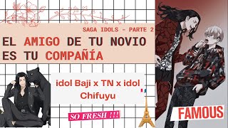 Saliendo Con El Amigo De Tu Novio Idol Baji X Tn X Idol Chifuyu Parte 2