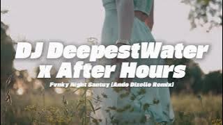 MELODY SANTUY !! DJ DEEPEST WATER x AFTER HOURS - Ando Dizello