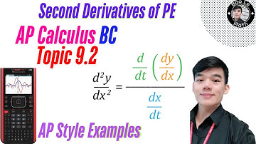 AP Calculus BC | Topic 9.2 | Second Derivatives of Parametric Equations