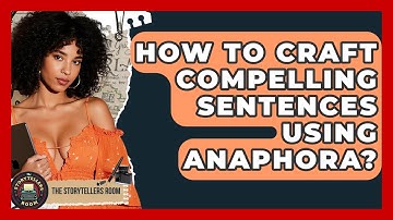 How To Craft Compelling Sentences Using Anaphora? - The Storytellers Room