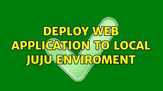 Ubuntu: Deploy web application to local juju enviroment screenshot 3