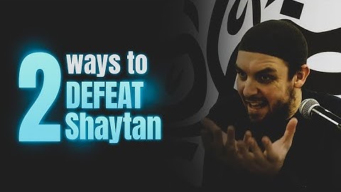 How to Fight the Doubts & Desires Shaytan Wants You To Fall For || Ustadh Muhammad Tim Humble