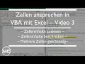 Zellen ansprechen in VBA (Instruktionen, Anweisungen) #3 - Kurs VBA | KOMPAKT