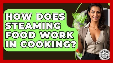 How Does Steaming Food Work In Cooking? - The Skillful Chef