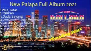 New Palapa Full Album||Wes tatas,Dada Sayang,Emas hantaran,Layang dungo Restu(New Palapa 2021)