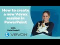 How To Create A New Vevox Session In PowerPoint