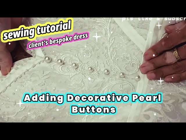 🧵 Adding Pearl Buttons on My Clien's Wedding Dress × Decorative × Sewing  Tutorial × How to Sew 