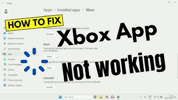 How to Fix Xbox App Not working on Windows 11 | Xbox App not launching