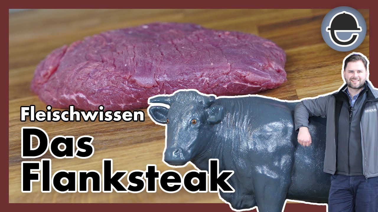 Das Flanksteak / Was ist ein Flanksteak? / eatventure