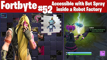 Fortnite Fortbyte #52 Accessible with Bot Spray inside a Robot Factory