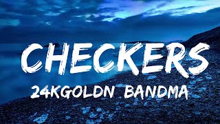 24kGoldn, Bandmanrill - Checkers (Lyrics)