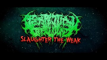 PERPETUAL DEFILEMENT - SLAUGHTER THE WEAK (FEAT. CJ MCCREERY) [DEBUT SINGLE] (2019) SW EXCLUSIVE