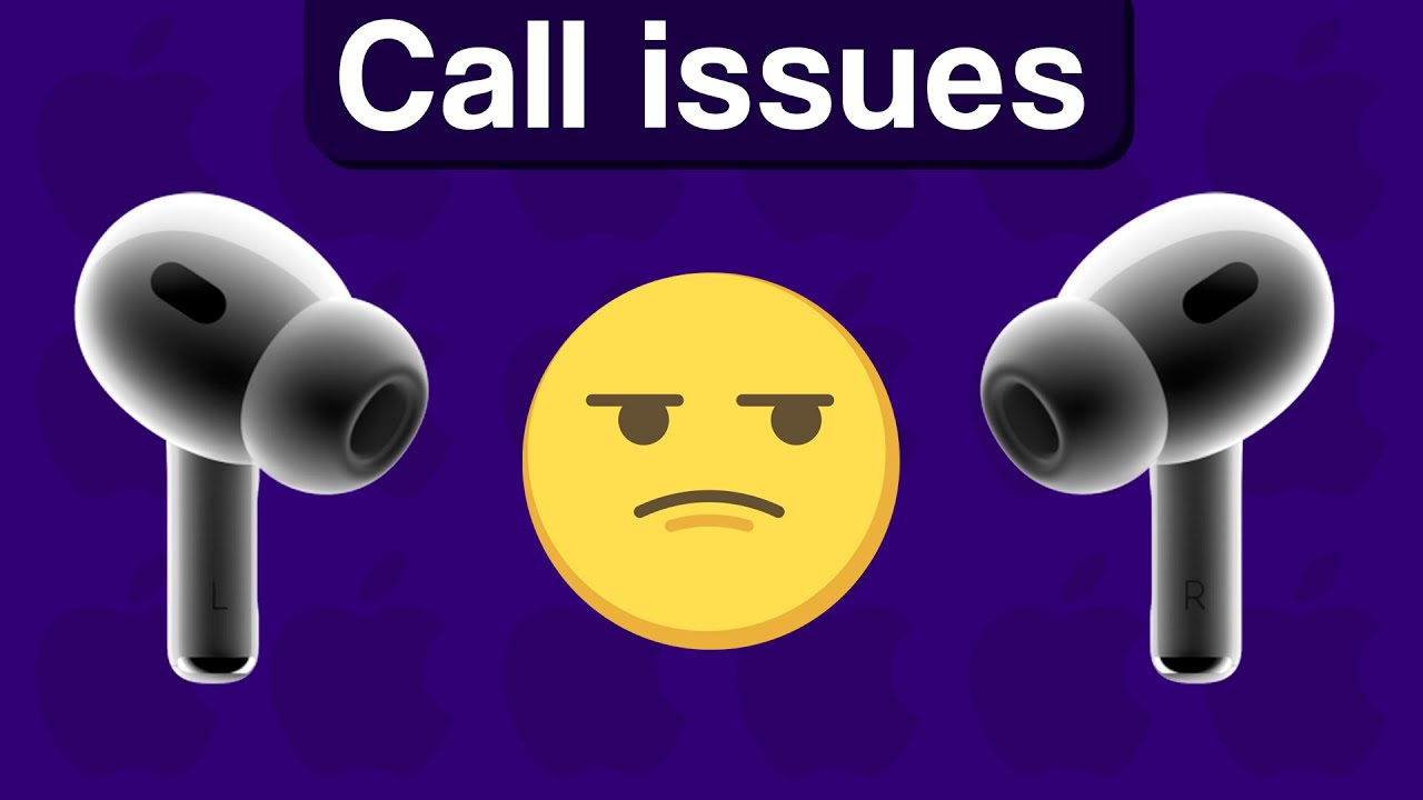 AirPods Pro 2 issues on call No sound, disconnects, ANC bugged or mic