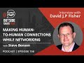 Making Human-to-Human Connections While Networking - Outside Sales Talk with David J.P. Fisher
