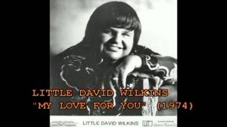 LITTLE DAVID WILKINS   "MY LOVE FOR YOU" (1974) chords