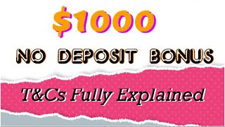 Forex No Deposit Bonus $1000 - T&Cs explained