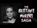 Brittany Murphy Saga - Part 3 (Documentary 2024)