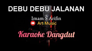 Karaoke 9 // DEBU DEBU JALANAN - Imam S Arifin [ Dangdut ]