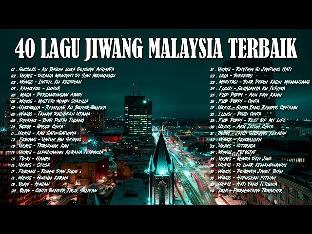 LAGU JIWANG 80AN DAN 90AN TERBAIK - LAGU SLOW ROCK MALAYSIA - KOLEKSI 40 LAGU2 JIWANG 80AN - 90AN class=