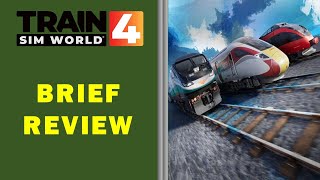 Train Sim World 4 Review - Quick Overview