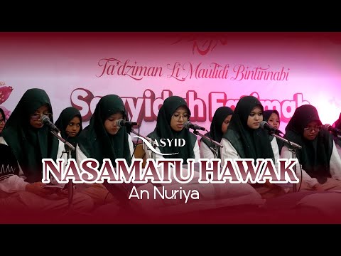 NASAMATU HAWAK || NASYID AN NURIYA