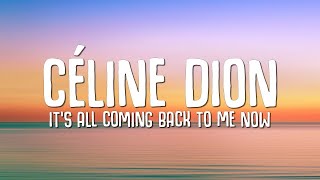 Céline Dion - It's All Coming Back to Me Now Lyrics