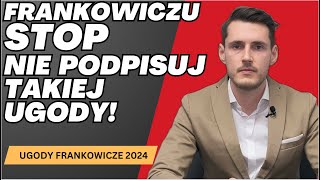 Ugoda za kredyt we frankach 2024. Gdyby Frankowicze o tym wiedzieli NIKT by nie podpisał ugody