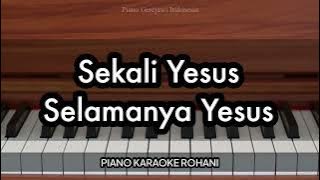Sekali Yesus Selamanya Yesus | Piano Karaoke Rohani