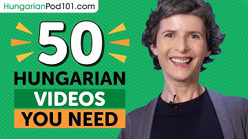 Learn Hungarian: 50 Beginner Hungarian Videos You Must Watch