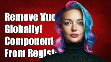 How to Globally Remove a Vue Component from the Global Registry