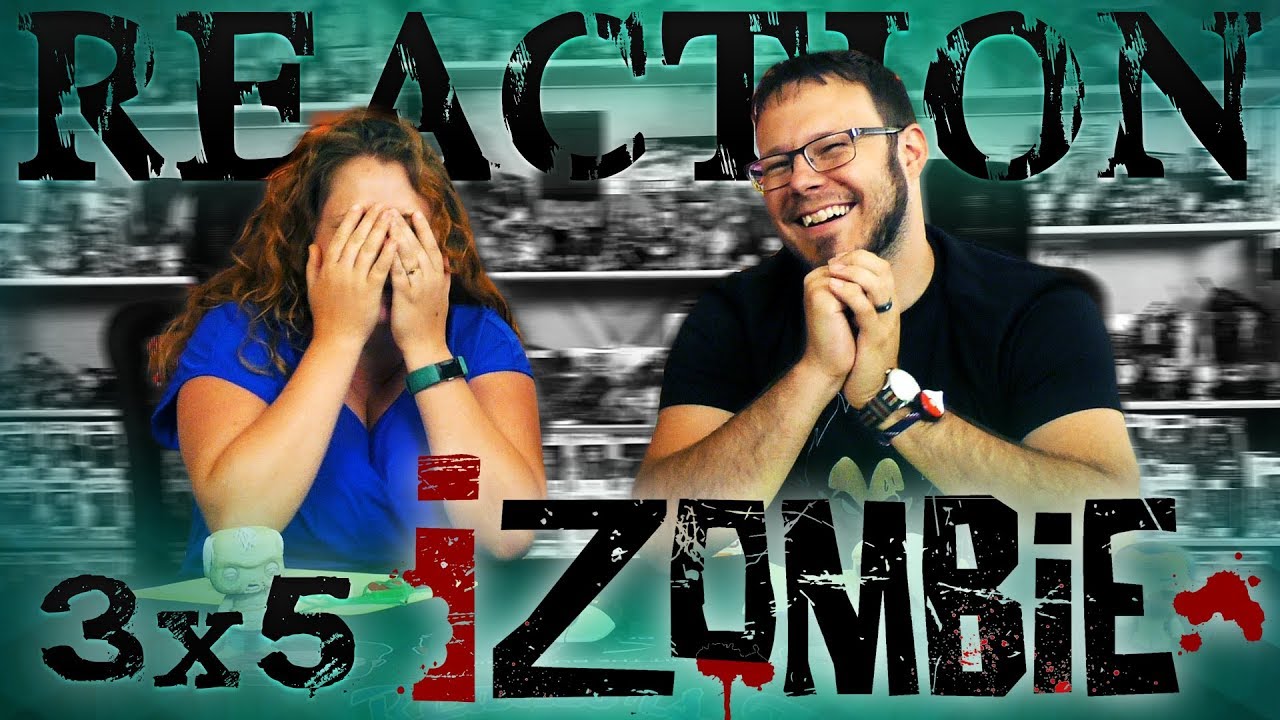 blind wave my hero academia iZombie 3x5 REACTION!! "Spanking the Zombie"