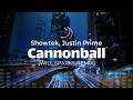 Showtek, Justin Prime – Cannonball (Will Sparks Remix) (lyrics)