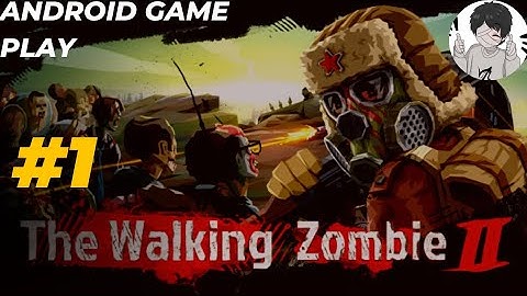 the walking zombie 2 -  gameplay walkthrough part #1 tutorial (iOS, Android)