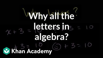 Why all the letters in algebra? | Introduction to algebra | Algebra I | Khan Academy