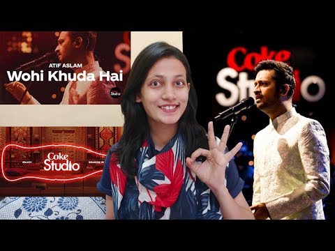indian-girl's-reaction-on-coke-studio-season-12-|-wohi-khuda-hai-by-atif-aslam