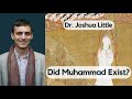 Did muhammad exist an academic response to a popular question  dr joshua little