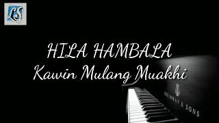 KAWIN MULANG MUAKHI - HILA HAMBALA