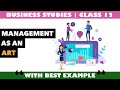 Management As An Art | Business Studies | Class 12 | Explainer