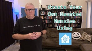 Using Home Assistant to Create the Haunted Mansion