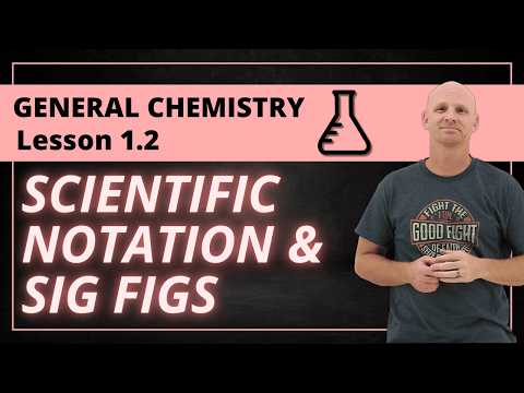 Scientific Notation & Significant Figures | 1.2 General Chemistry