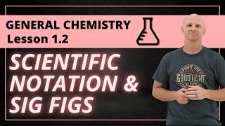 Scientific Notation & Significant Figures | 1.2 General Chemistry Profile
