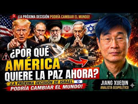 🚨 EE.UU. Busca la Paz: La Próxima Decisión de Israel Podría Cambiar el Mundo | Jiang Xueqin