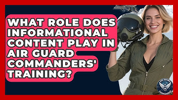 What Role Does Informational Content Play in Air Guard Commanders