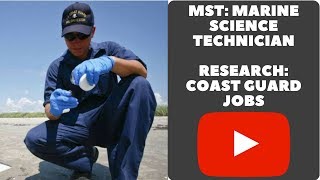 MST: MARINE SCIENCE TECHNICIAN RESEARCH: COAST GUARD JOBS VLOG 064
