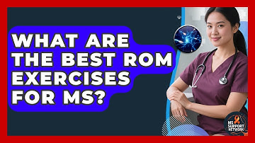 What Are The Best ROM Exercises For MS? - MS Support Network