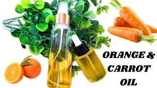 DIY Orange Oil for skin brightening, Fade Darkspot, Anti-aging and Glowing skin|VITAMIN C #orange