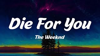 Die For You - The Weeknd (Lyrics)