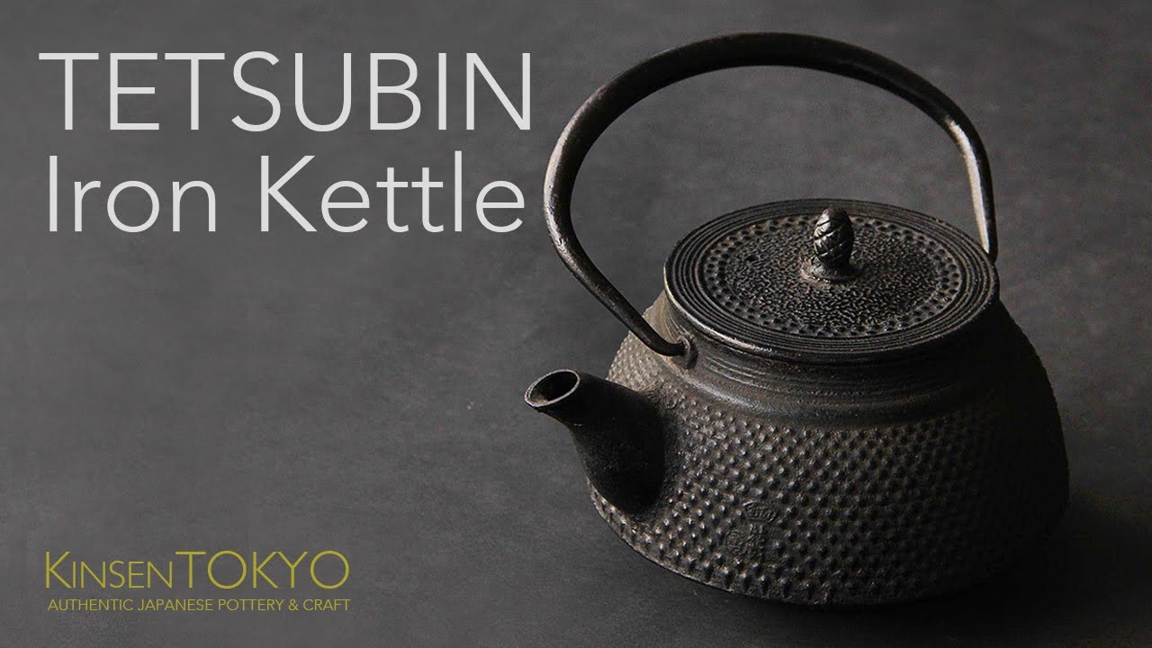 The Beauty of Japanese Tetsubin | Cast Iron Kettles | KinsenTOKYO