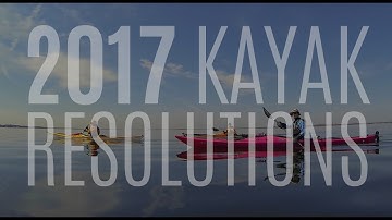 2017 Kayak Resolutions & Goals - Paddling Mixtape #17 - Kayak Hipster