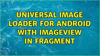 Universal Image Loader for Android with ImageView in Fragment